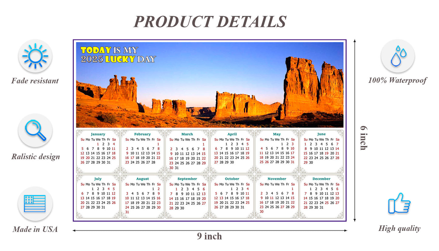 2025 Peel & Stick Calendar - Today is my Lucky Day - Removable - Arches National Park (9"x 6")