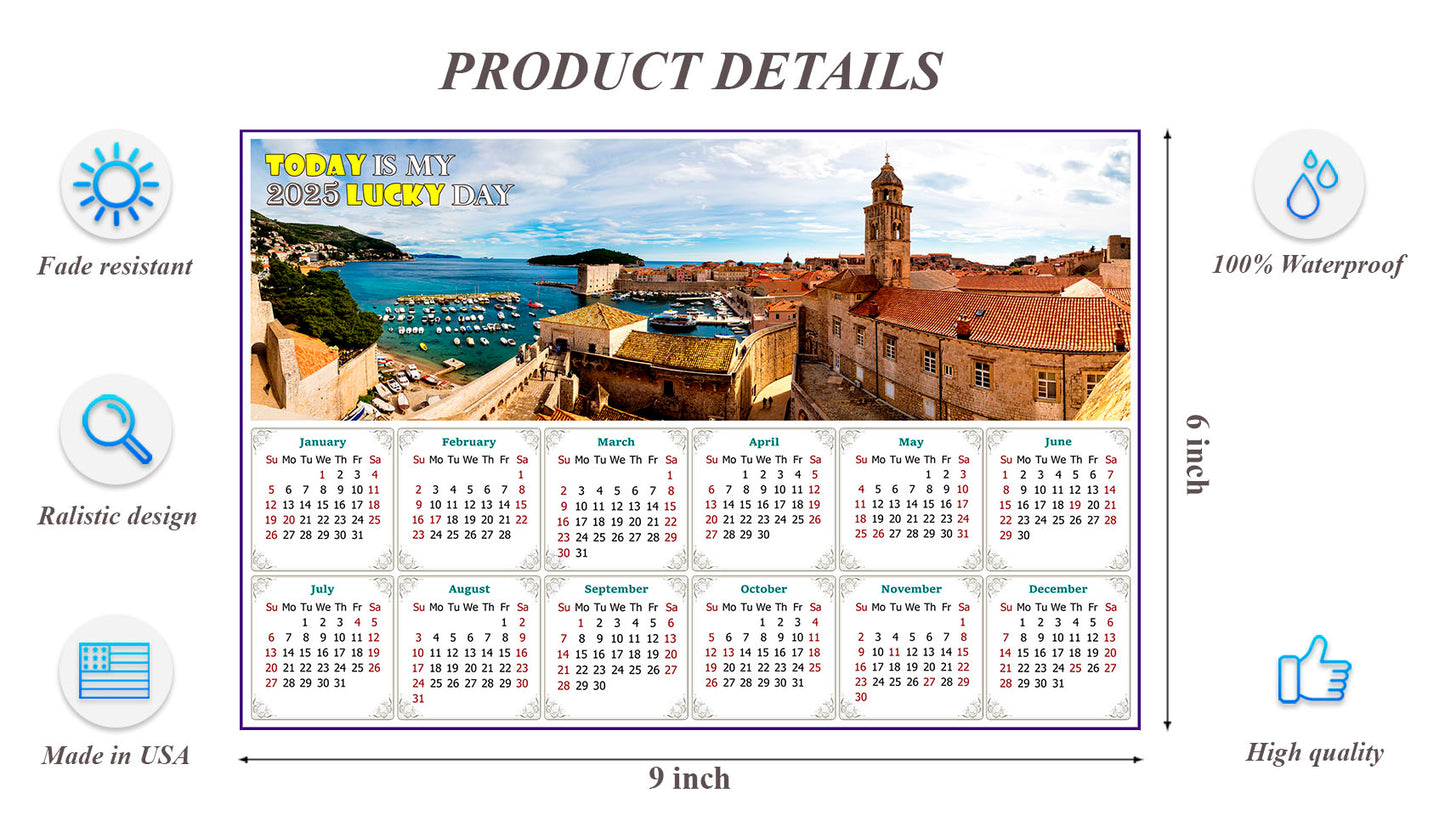 2025 Peel & Stick Calendar - Today is my Lucky Day - Removable - Old city Dubrovnik (9"x 6")