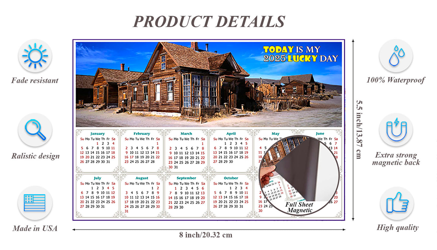 2025 Magnetic Calendar - Calendar Magnets - Today is My Lucky Day (Ghost Town of Bodie)