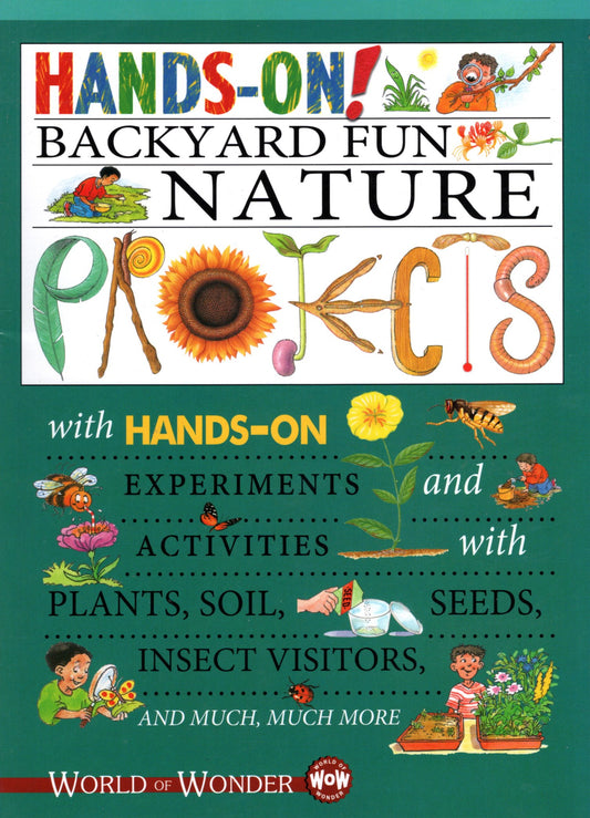 World of Wonder Activity Workbook - Hands-On! Backyard Fun Nature Art Projects