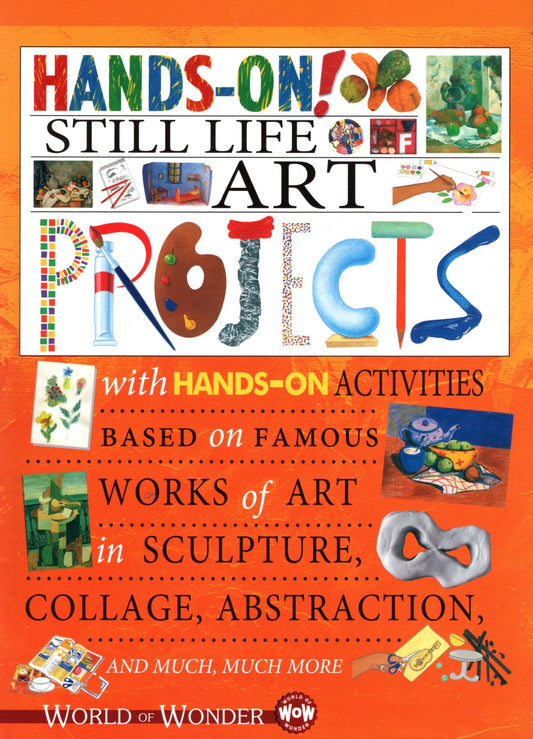 World of Wonder Activity Workbook - Hands-On! Still Life Art Projects