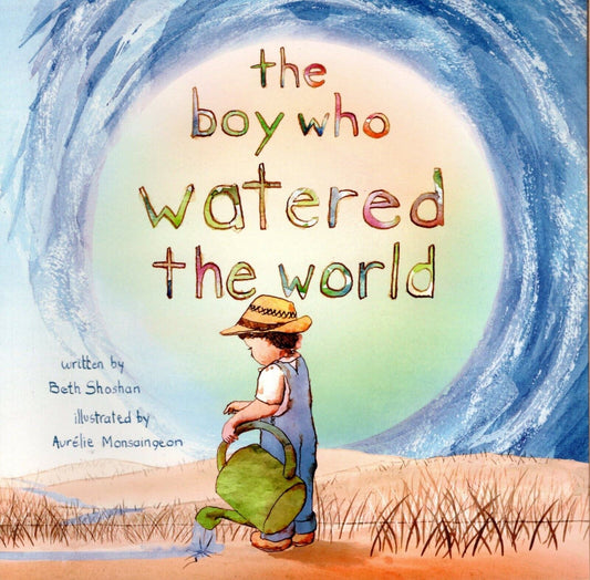 The Boy Who Watered the World - Children's Book