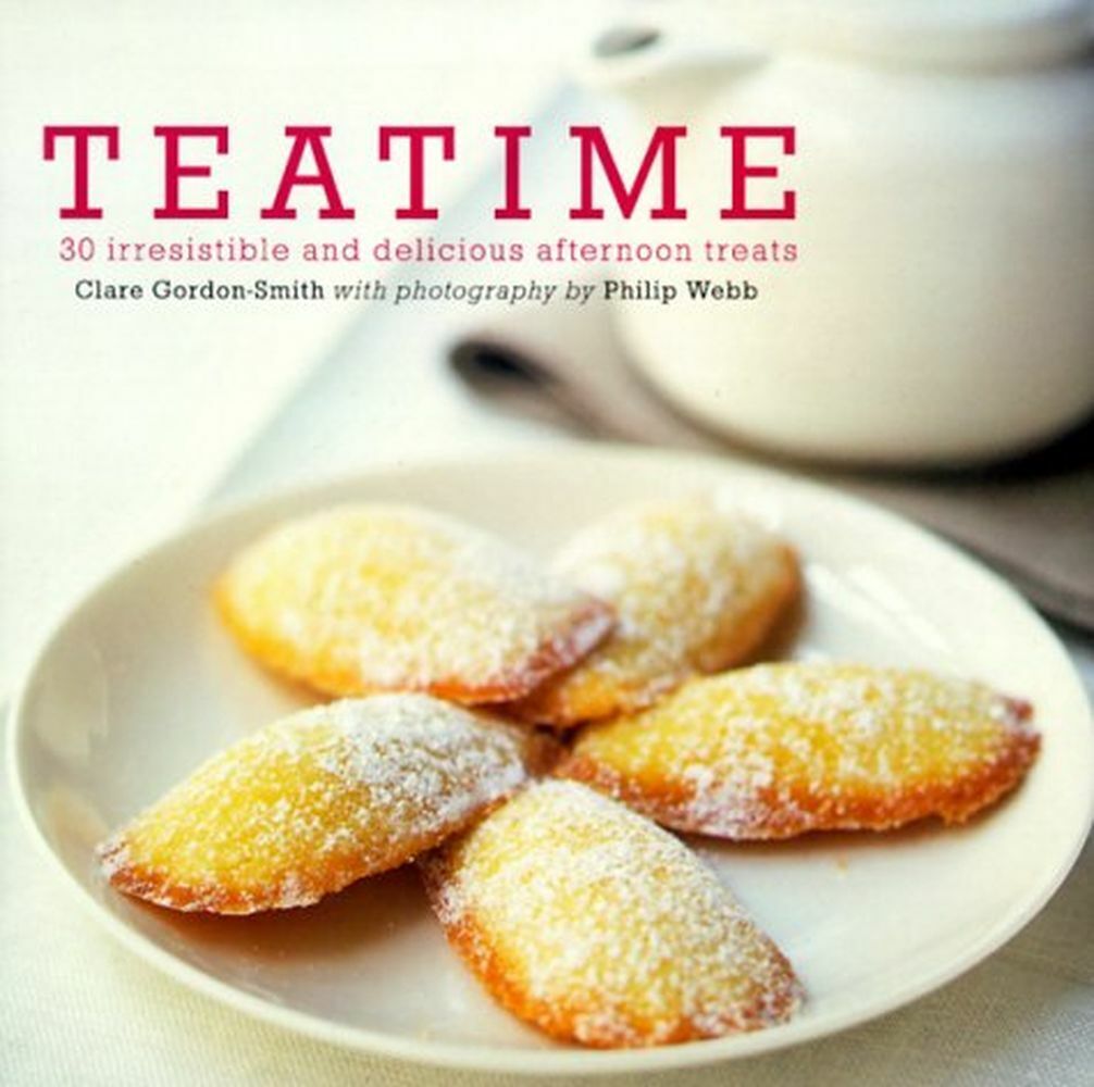 Teatime: 30 Irresistable and Delicious Afternoon Treats Paperback Book