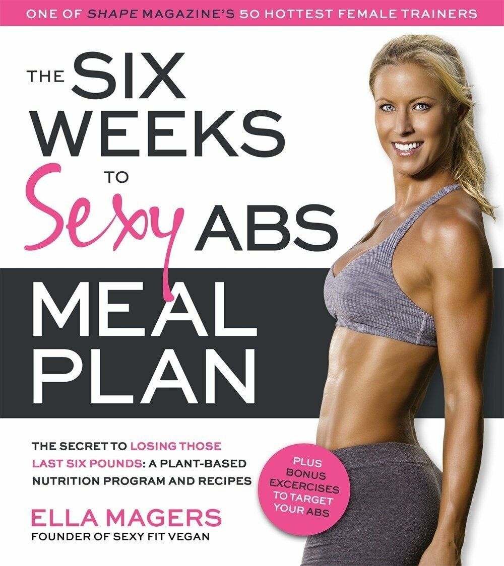 The Six Weeks to Sexy Abs Meal Plan. Cooking Book