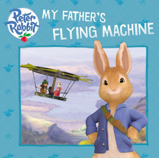 My Father's Flying Machine (Peter Rabbit Animation) Picture Book