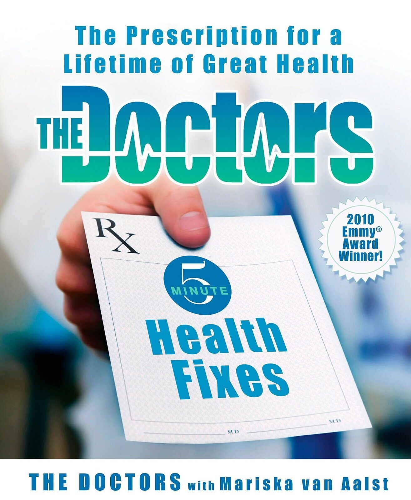 The Doctors 5-Minute Health Fixes: The Prescription for a Lifetime of Great Heal Hardcover Book