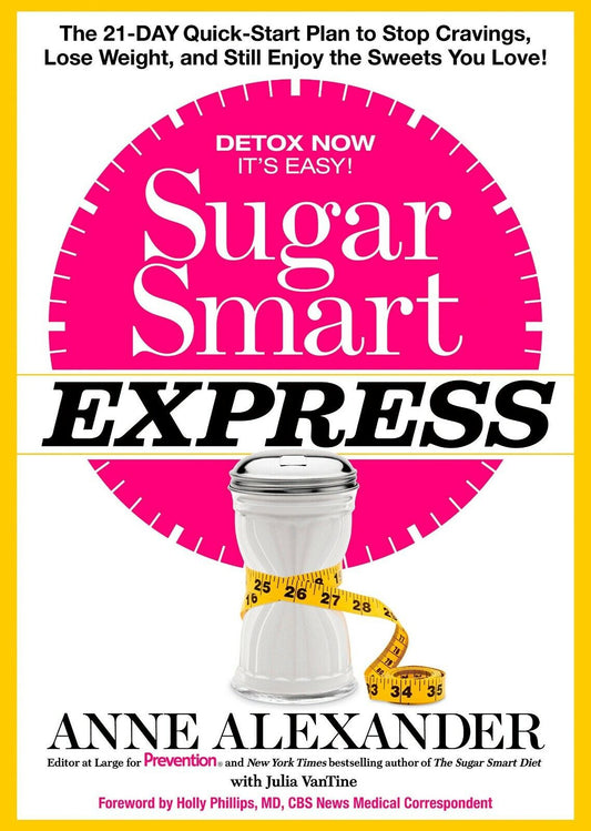 Sugar Smart Express: The 21-Day Quick Start Plan to Stop Cravings Hardcover Book