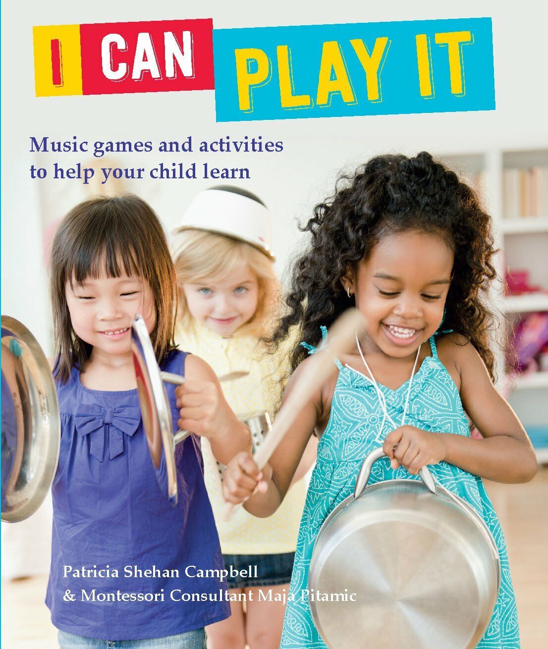 I Can Play It: Music games and activities to help your child learn Book