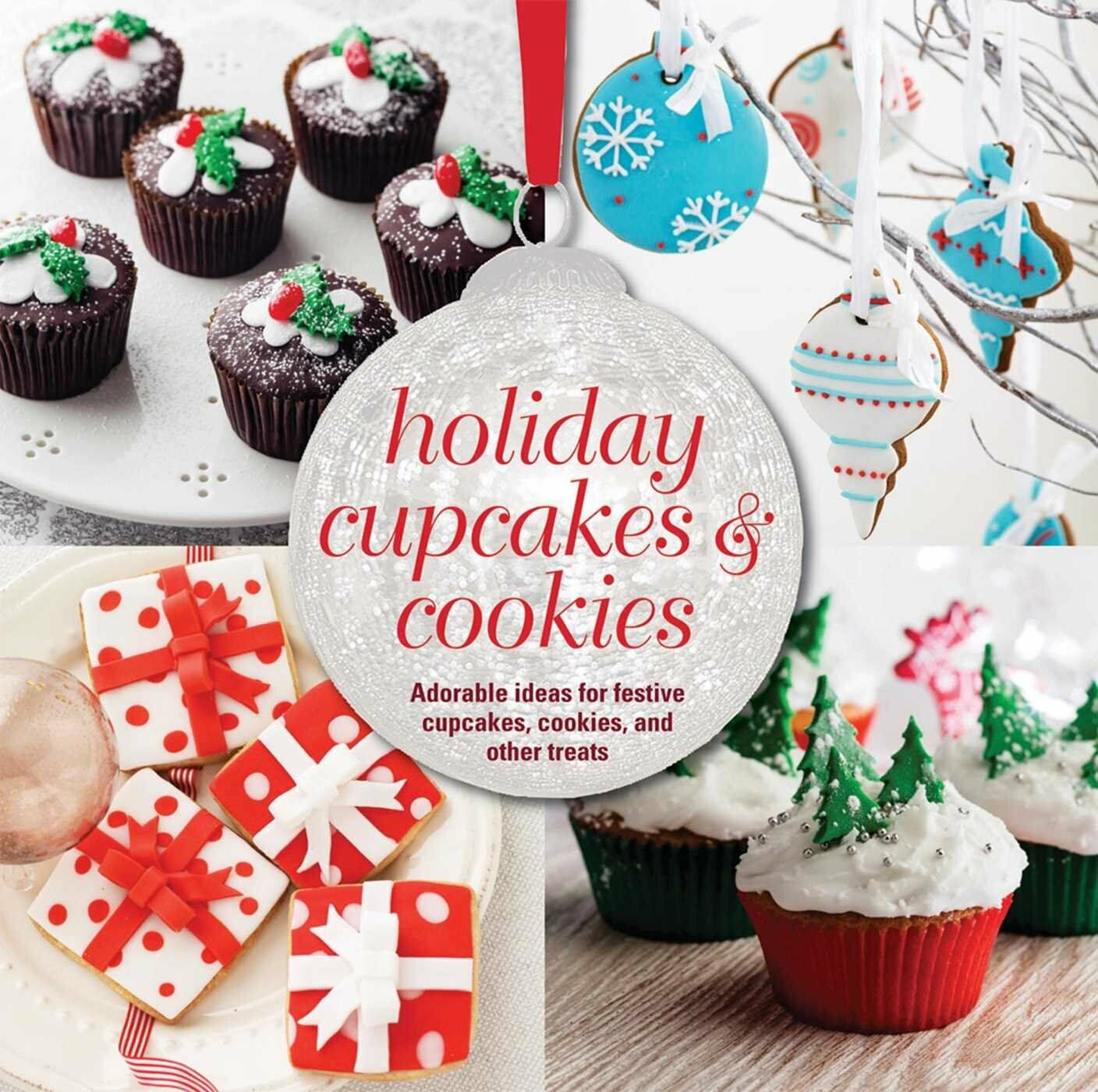 Holiday Cupcakes & Cookies: Adorable ideas for festive cupcakes Hardcover Book