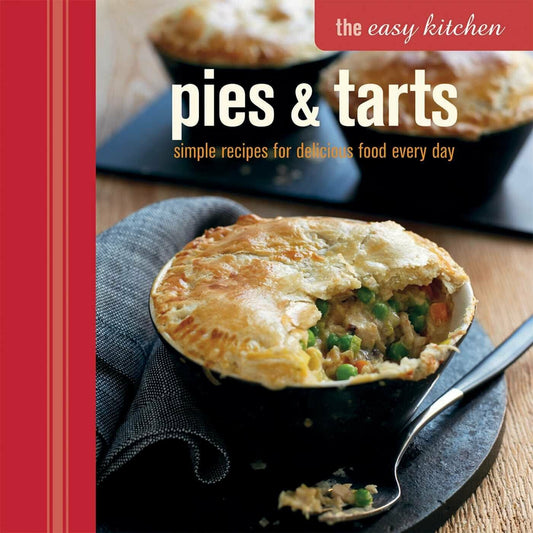 The Easy Kitchen: Pies & Tarts. Hardcover Book