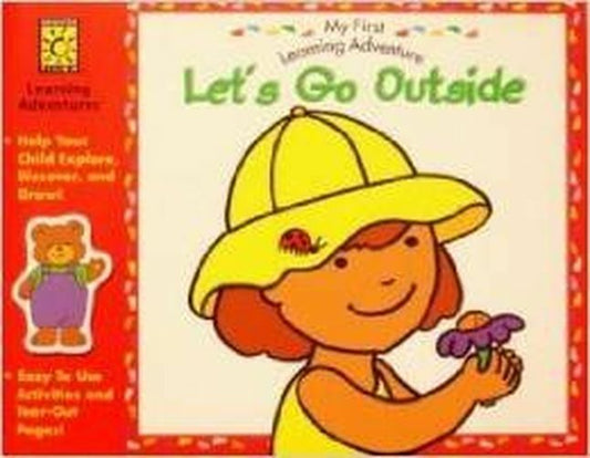 Let's Go Outside ( My First Learning Adventure Ser.) Paperback Book