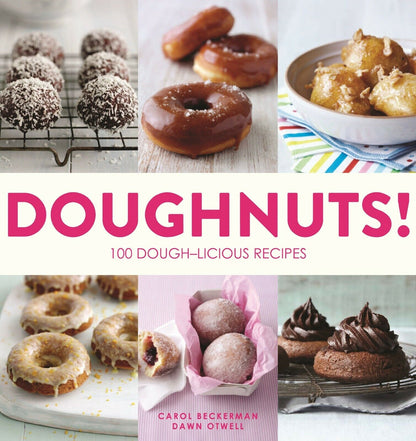 Doughnuts!: 100 Dough-licious Recipes Paperback Book