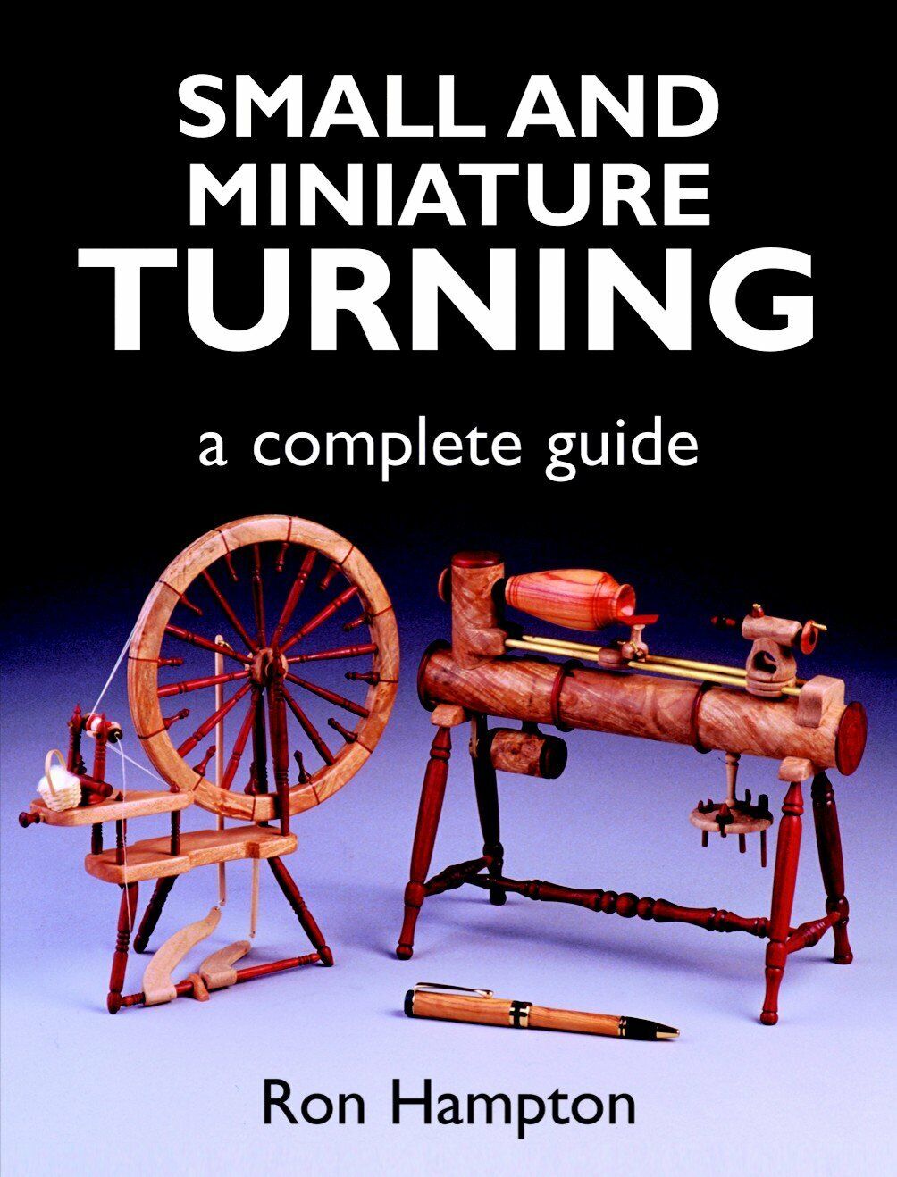 Small and Miniature Turning: A Complete Guide. Book