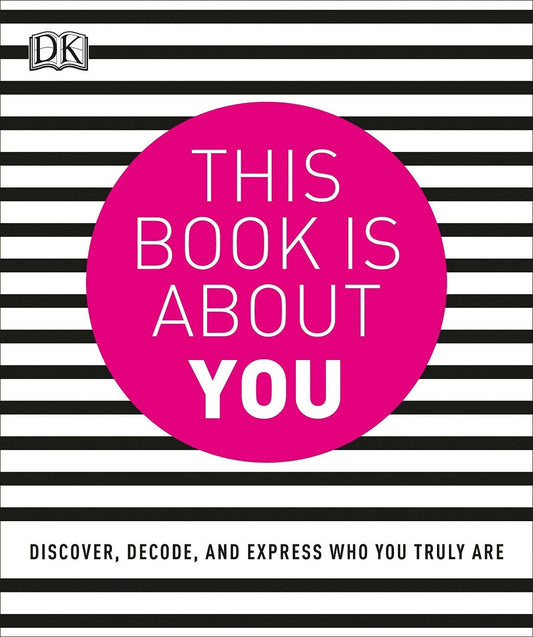 This Book is About You: Discover, Decode, and Express Who You Truly Are Book