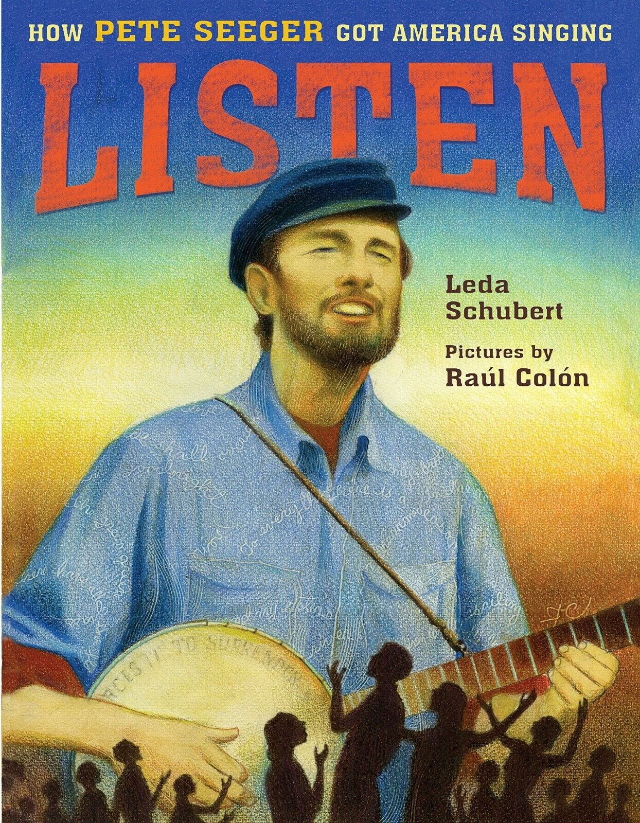 Listen: How Pete Seeger Got America Singing Hardcover Book