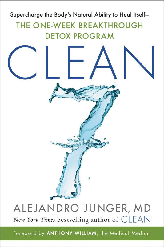 CLEAN 7: Supercharge the Body's Natural Ability to Heal Itself Hardcover Book