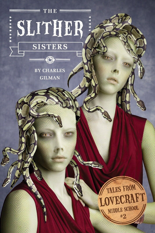 Tales from Lovecraft Middle School #2: The Slither Sisters Hardcover Book