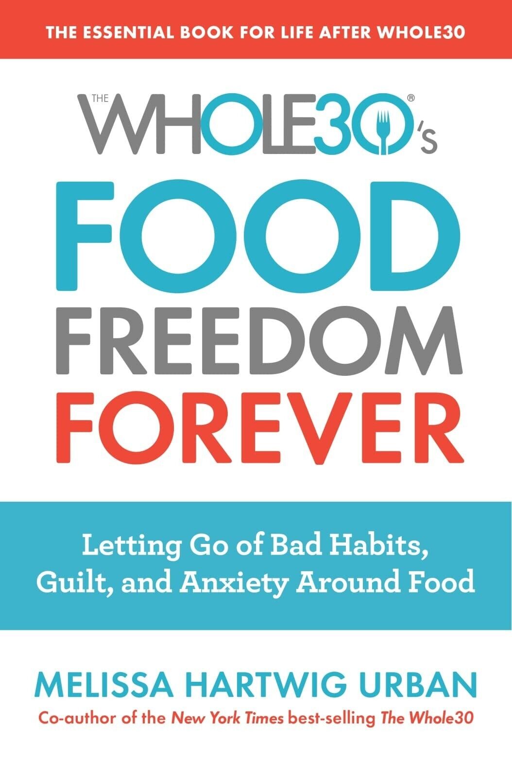 The Whole30's Food Freedom Forever Paperback Book