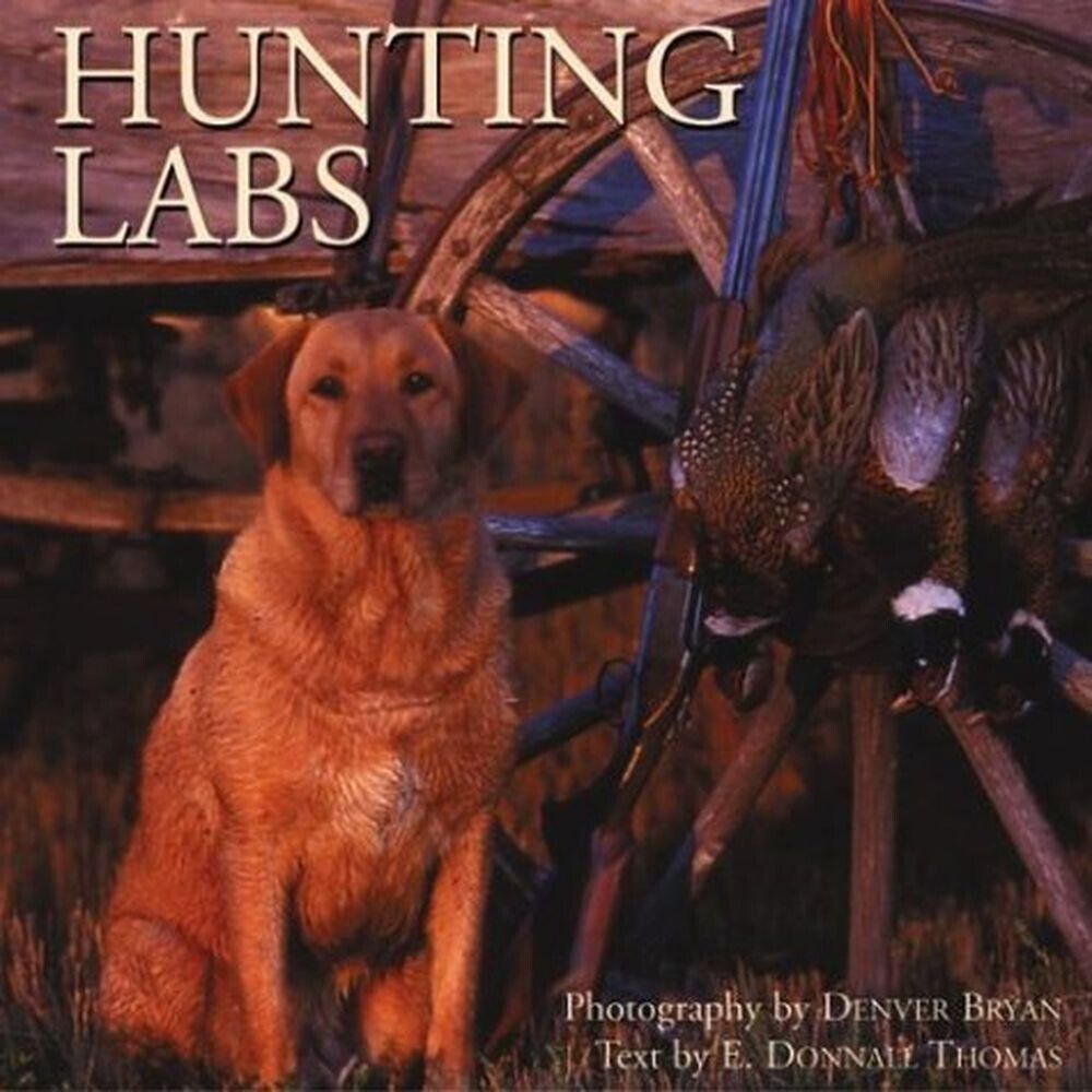 Hunting Labs: A Breed Above the Rest Hardcover Book