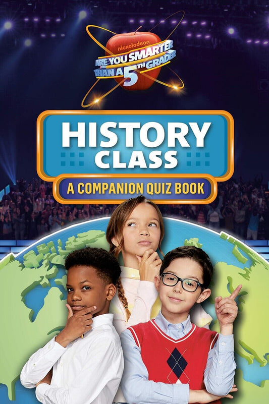 History Class: A Companion Quiz Book (Are You Smarter Than a 5th Grader)