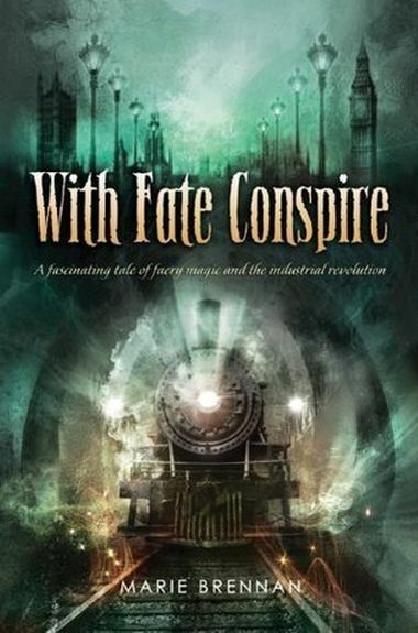 Marie Brennan'sWith Fate Conspire [Hardcover] Book