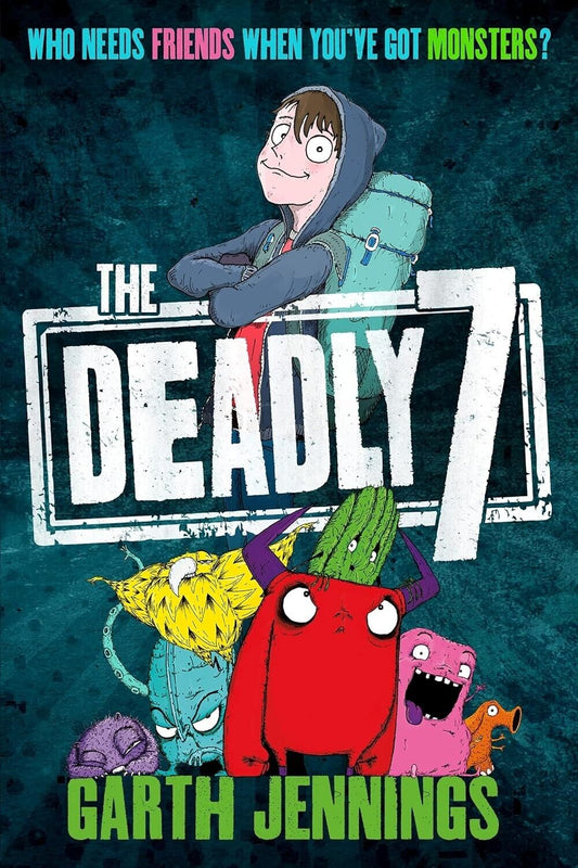 The Deadly 7: Who Needs Friends When You've Got Monsters? Hardcover Book