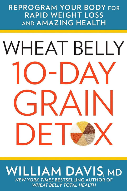 Wheat Belly 10-Day Grain Detox Hardcover Book