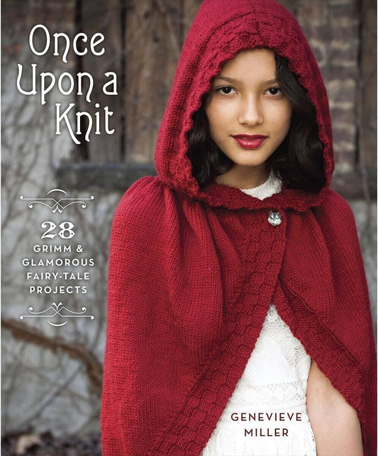 Random House Once Upon a Knit: 28 Grimm and Glamorous Fairy-Tale Projects Book