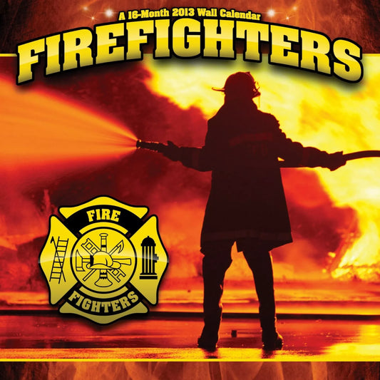 Firefighters 2013 Wall Calendar