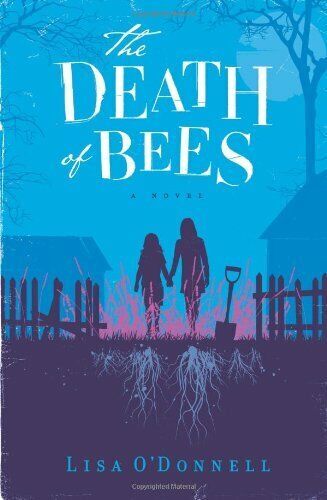 By Lisa O'Donnell The Death of Bees: A Novel (First Edition) Book