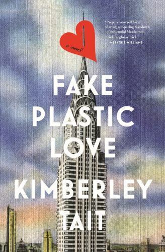 Fake Plastic Love: A Novel - Hardcover BRAND NEW Book