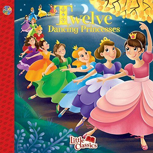 Twelve Dancing Princesses Little Classics Paperback Book