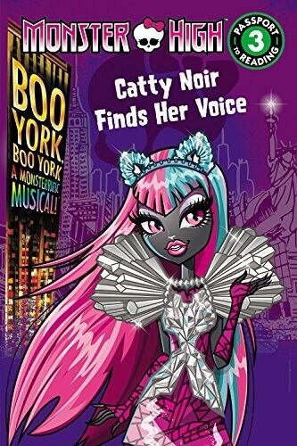 Monster High: Boo York, Boo York: Catty Noir Finds Her Voice Level 3 Book