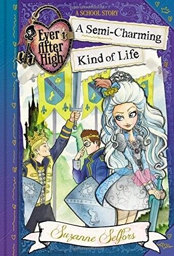 Ever After High: A Semi-Charming Kind of Life (A School Story) Hardcover Book