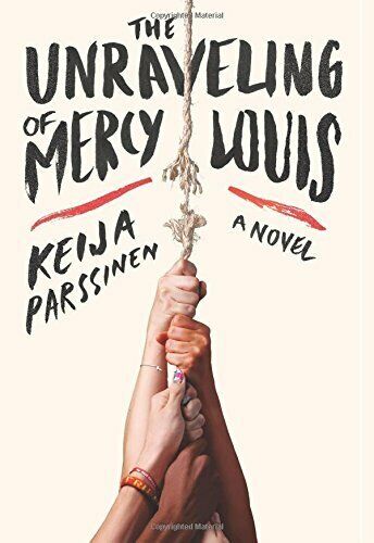 The Unraveling of Mercy Louis by Keija Parssinen Hardcover Book