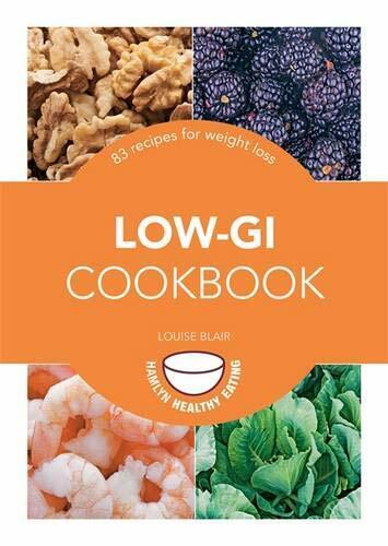 Low-Gi Cookbook: 83 recipes for weight loss (Hamlyn Healthy Eating) Paperback Book