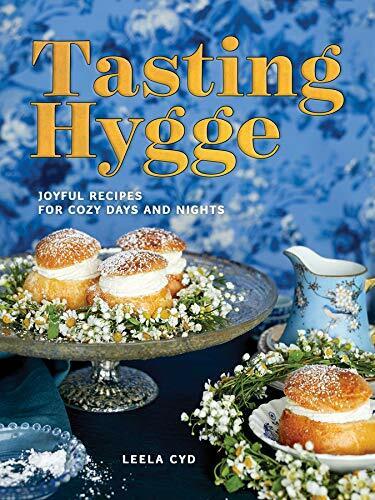 Tasting Hygge: Joyful Recipes for Cozy Days and Nights Hardcover Book