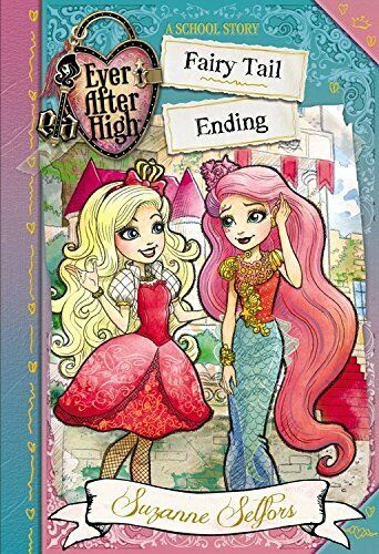 Ever After High: Fairy Tail Ending (A School Story) Hardcover Book