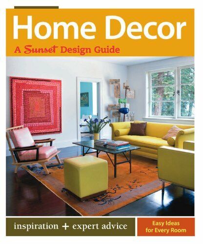 Home Decor: A Sunset Design Guide. Book