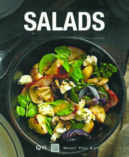 Salads: 30 Delicious Recipes (QR What You Eat) Book