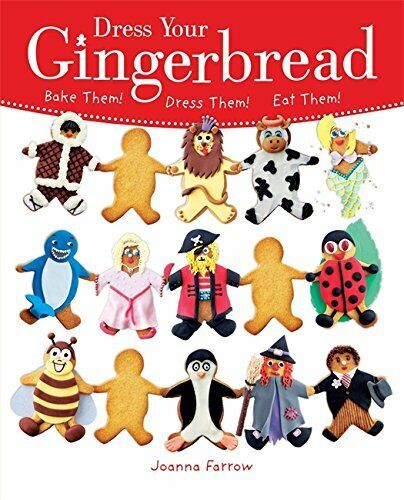 Dress Your Gingerbread: Bake Them! Dress Them! Eat Them! Book