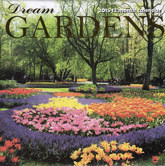 Dream Gardens - 2015 12 Month Wall Calendar