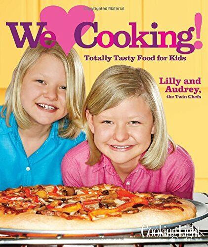 Cooking Light We [Heart] Cooking!: Totally Tasty Food for Kids Hardcover Book