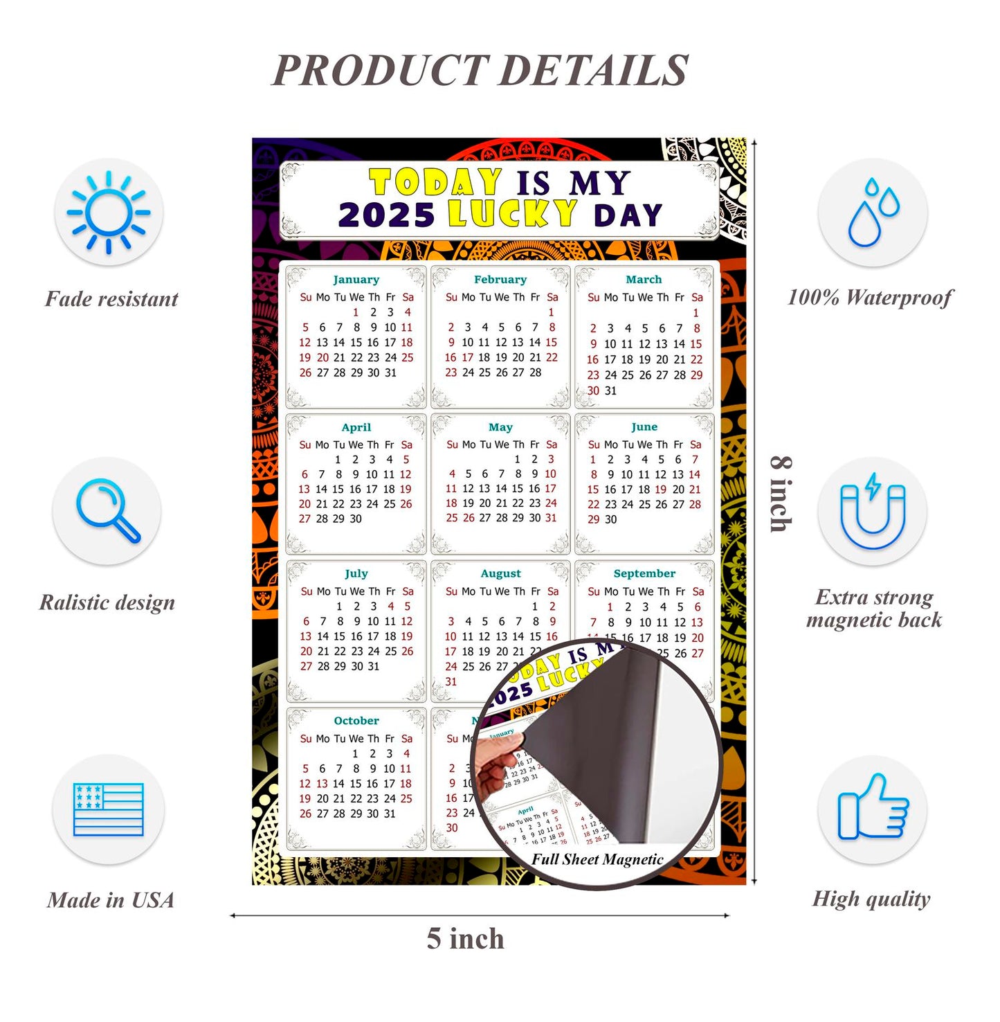 2025 Magnetic Calendar - Calendar Magnets - Today is my Lucky Day - (Fade, Tear, and Water Resistant) - Themed 07