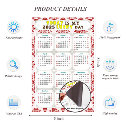 2025 Magnetic Calendar - Calendar Magnets - Today is my Lucky Day - (Fade, Tear, and Water Resistant) - Themed 03