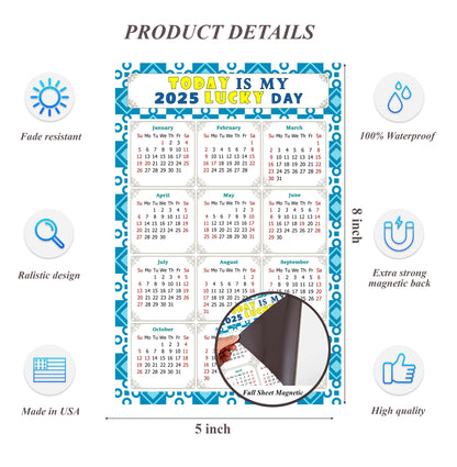 2025 Magnetic Calendar - Calendar Magnets - Today is my Lucky Day - (Fade, Tear, and Water Resistant) - Themed 037