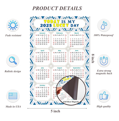 2025 Magnetic Calendar - Calendar Magnets - Today is my Lucky Day - (Fade, Tear, and Water Resistant) - Themed 038