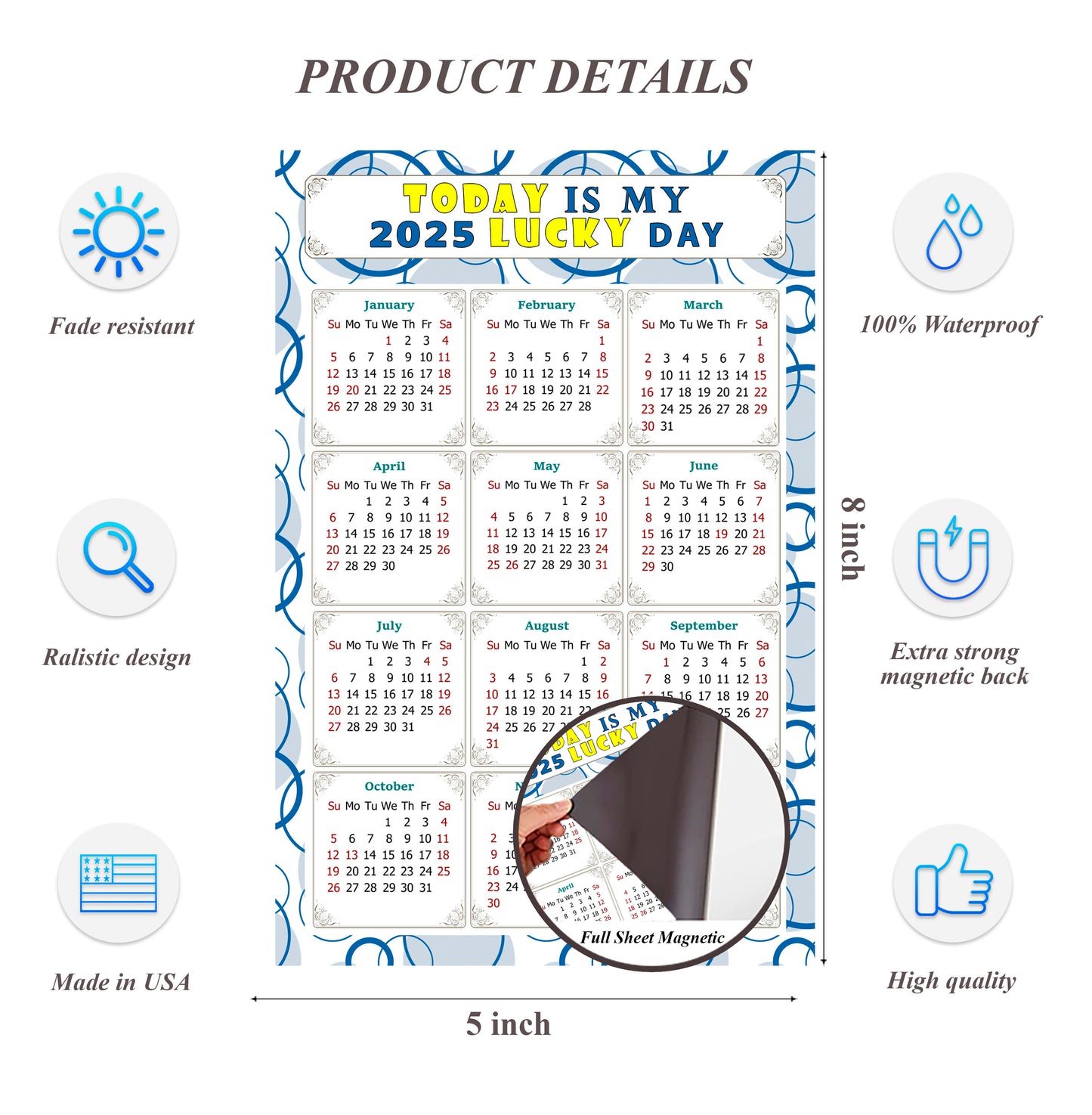 2025 Magnetic Calendar - Calendar Magnets - Today is my Lucky Day - (Fade, Tear, and Water Resistant) - Themed 034